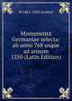 Monumenta Germaniae selecta: ab anno 768 usque ad annum 1250 (Latin Edition), M 1861-1928 Doeberl 