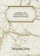 Aufgaben Zur Differential- Und Integralrechnung Nebst Den Resultaten Und Den Zur Losung Nothigen Theoretischen Erlauterungen (German Edition), Heinrich Dolp 