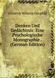 Denken Und Gedachtnis: Eine Psychologische Monographie . (German Edition), Friedrich Wilhelm Dorpfeld 