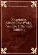 Klopstocks Sammtliche Werke, Volume 5 (German Edition), Friedrich Gottlieb Klopstock 