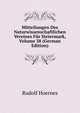 Mitteilungen Des Naturwissenschaftlichen Vereines Fur Steiermark, Volume 38 (German Edition), Rudolf Hoernes 
