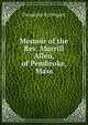 Memoir of the Rev. Morrill Allen, of Pembroke, Mass, Theophilus P.] [Doggett 