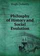 Philosphy of History and Social Evolution, Hugh Doherty 