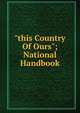 "this Country Of Ours"; National Handbook, 