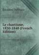 Le chartisme, 1830-1848 (French Edition), Edouard Dolleans 