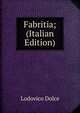 Fabritia; (Italian Edition), Lodovico Dolce 