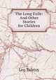 The Long Exile: And Other Stories for Children, Лев Николаевич Толстой 