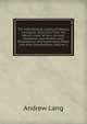 The International Library of Famous Literature: Selections from the World's Great Writers, Ancient, Mediaeval, and Modern, with Biographical and Explanatory Notes and with Introductions, Volume 5, Lang, Andrew, 1844-1912 