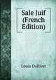 Sale Juif (French Edition), Louis Dollivet 