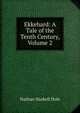 Ekkehard: A Tale of the Tenth Century, Volume 2, Dole Nathan Haskell 