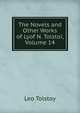 The Novels and Other Works of Lyof N. Tolstoi, Volume 14, Лев Николаевич Толстой 