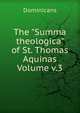 The "Summa theologica" of St. Thomas Aquinas Volume v.3, Dominicans 