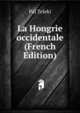 La Hongrie occidentale (French Edition), Pal Teleki 