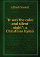 "It was the calm and silent night": a Christmas hymn, Alfred Domett 