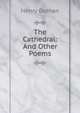The Cathedral: And Other Poems, Henry Doman 