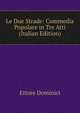 Le Due Strade: Commedia Popolare in Tre Atti (Italian Edition), Ettore Dominici 