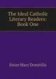 The Ideal Catholic Literary Readers: Book One, Sister Mary Domitilla 