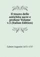 Il tesoro delle antichita sacre e profane Volume v.3 (Italian Edition), Calmet Augustin 1672-1757 