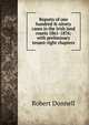 Reports of one hundred & ninety cases in the Irish land courts 1861-1876; with preliminary tenant-right chapters, Robert Donnell 