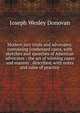 Modern jury trials and advocates: containing condensed cases, with sketches and speeches of American advocates : the art of winning cases and manner . described, with notes and rules of practice, Joseph Wesley Donovan 