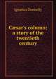 C?sar's column: a story of the twentieth century, Ignatius Donnelly 
