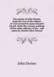The poems of John Donne, from the text of the edition of 1633 revised by James Russell Lowell. With the various readings of the other editions of the . and notes by Charles Eliot Norton, Джон Донн 