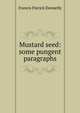 Mustard seed: some pungent paragraphs, Francis Patrick Donnelly 