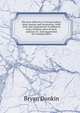 The heat efficiency of steam boilers: land, marine and locomotive. With tests and experiments on different types, heating value of fuels, analyses of . and suggestions for testing boilers, Bryan Donkin 
