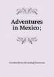Adventures in Mexico;, Corydon [from old catalog] Donnavan 
