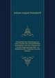 Geschichte Der Erfindungen in Allen Theilen Der Wissenschaften Und Kunste: Von Der Altesten Bis Auf Die Gegenwartige Zeit : In Alphabetischer Ordnung (German Edition), Johann August Donndorff 