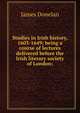 Studies in Irish history, 1603-1649; being a course of lectures delivered before the Irish literary society of London;, James Donelan 