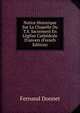 Notice Historique Sur La Chapelle Du T.S. Sacrement En L'?glise Cath?drale D'anvers (French Edition), Fernand Donnet 