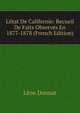 L'?tat De Californie: Recueil De Faits Observ?s En 1877-1878 (French Edition), Leon Donnat 