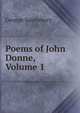 Poems of John Donne, Volume 1, Saintsbury, George, 1845-1933 