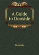 A Guide to Donside, Donside 