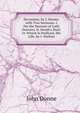 Devotions, by J. Donne. with Two Sermons. I. On the Decease of Lady Danvers. Ii. Death's Duel. to Which Is Prefixed, His Life, by I. Walton, Джон Донн 