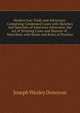Modern Jury Trials and Advocates: Containing Condensed Cases with Sketches and Speeches of American Advocates; the Art of Winning Cases and Manner of . Described, with Notes and Rules of Practice, Joseph Wesley Donovan 