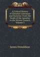 A Critical History of Christian Literature and Doctrine: From the Death of the Apostles to the Nicene Council, Volume 3, James Donaldson 