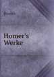 Homer's Werke, Homer 