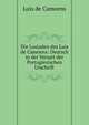 Die Lusiaden des Luis de Camoens: Deutsch in der Versart der Portugiesischen Urschrift, Luis de Camoens 