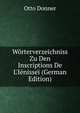 W?rterverzeichniss Zu Den Inscriptions De L'I?nisse? (German Edition), Otto Donner 