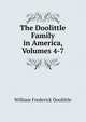 The Doolittle Family in America, Volumes 4-7, William Frederick Doolittle 