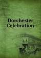 Dorchester Celebration, 
