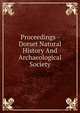 Proceedings - Dorset Natural History And Archaeological Society, 