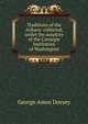 Traditions of the Arikara: collected, under the auspices of the Carnegie Institution of Washington, Dorsey George Amos 