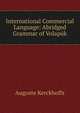 International Commercial Language: Abridged Grammar of Volapuk, Auguste Kerckhoffs 
