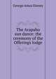 The Arapaho sun dance: the ceremony of the Offerings lodge, Dorsey George Amos 