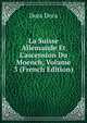 La Suisse Allemande Et L'ascension Du Moench, Volume 3 (French Edition), Dora Dora 