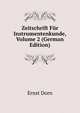 Zeitschrift Fur Instrumentenkunde, Volume 2 (German Edition), Dorn Ernst 