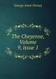 The Cheyenne, Volume 9, issue 1, Dorsey George Amos 